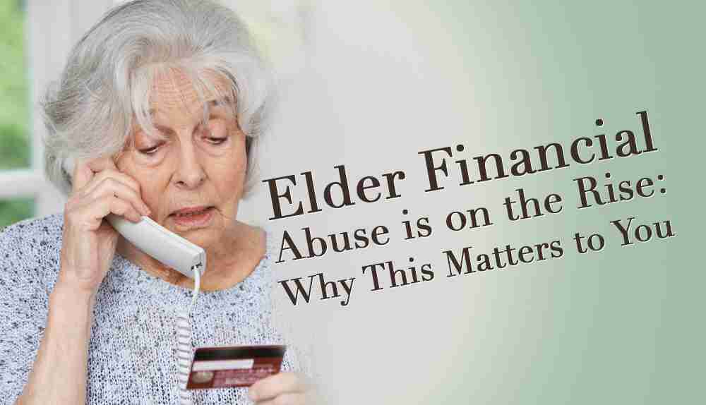 Elder Financial Abuse - 5 Ugly Scams 1 Elder Financial Abuse – 5 Ugly Scams
